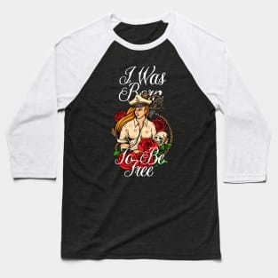 Born Free Sailor Tattoo Baseball T-Shirt